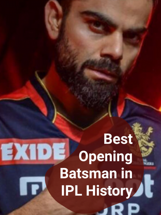 Best Opening Batsman in IPL History